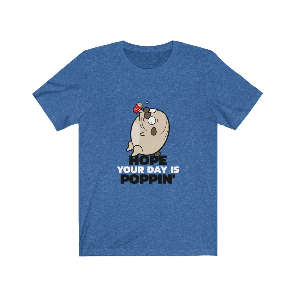 Hope Your Day Is Poppin' 🍿 | T-shirt