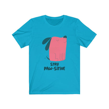 Stay "Paw"sitive 🐾 | T-shirt