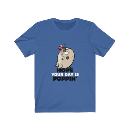 Hope Your Day Is Poppin' 🍿 | T-shirt