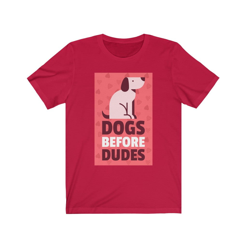 Dogs Before Dudes | T-shirt