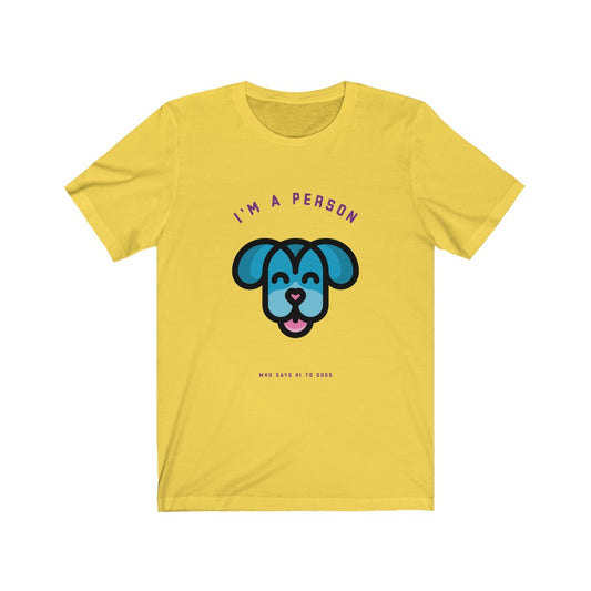 I'm A Person Who Says Hi To Dogs | T-shirt