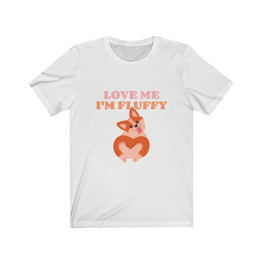 Love Me, I'm Fluffy | T-shirt